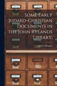 Produktbild: Some Early Judaeo-Christian Documents in the John Rylands Library;