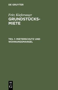 Produktbild: Fritz Kiefersauer: Grundst&uuml;cksmiete / Mieterschutz und Wohnungsmangel
