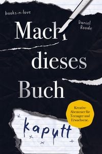 Produktbild: Mach dieses Buch kaputt. Kreative Aufgaben f&uuml;r Teenager und Erwachsene
