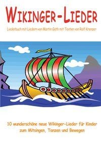 Produktbild: Wikinger-Lieder - 10 wundersch&ouml;ne neue Wikinger-Lieder f&uuml;r Kinder zum Mitsingen, Tanzen und Bewegen