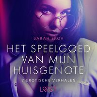 Produktbild: Het speelgoed van mijn huisgenote - 7 erotische verhalen