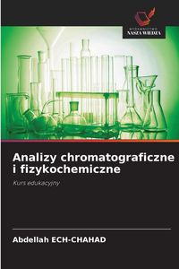 Produktbild: Analizy chromatograficzne i fizykochemiczne