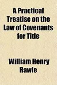 Produktbild: A Practical Treatise on the Law of Covenants for Title
