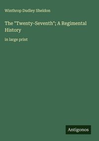 Produktbild: The "Twenty-Seventh"; A Regimental History