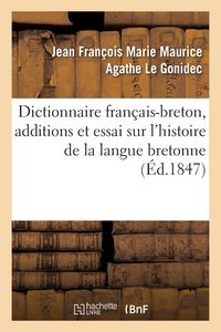 Produktbild: Dictionnaire Fran&ccedil;ais-Breton Enrichi d'Additions Et d'Un Essai Sur l'Histoire de la Langue Bretonne