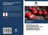 Produktbild: Vork&uuml;hlung von Tomatenfr&uuml;chten zur Verl&auml;ngerung der Haltbarkeitsdauer