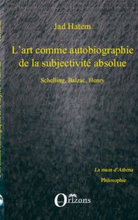 Produktbild: Art (l') Comme Autobiographie De La Subjectivite Absolue, Schelling, Balzac, Henry