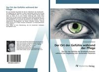 Produktbild: Der Ort der Gef&uuml;hle w&auml;hrend der Pflege