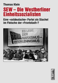 Bild vom Artikel SEW – Die Westberliner Einheitssozialisten vom Autor Thomas Klein