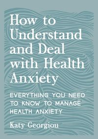 Produktbild: How to Understand and Deal with Health Anxiety