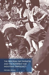 Produktbild: The Memorial Day Massacre and the Movement for Industrial Democracy