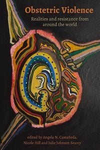 Produktbild: Obstetric Violence: Realities, and Resistance from Around the World