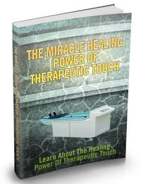 Produktbild: Die wunderheilende Kraft der therapeutischen Ber&uuml;hrung.