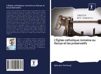 Produktbild: L'&Eacute;glise catholique romaine au Kenya et les pr&eacute;servatifs