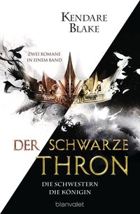 Bild vom Artikel Der Schwarze Thron - Die Schwestern / Die Königin vom Autor Kendare Blake