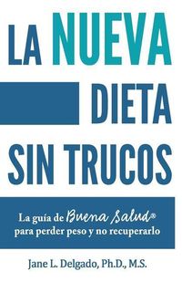 Produktbild: La nueva dieta sin trucos: La gu&iacute;a de buena salud para perder peso y no recuperarlo
