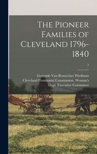 Produktbild: The Pioneer Families of Cleveland 1796-1840; 1