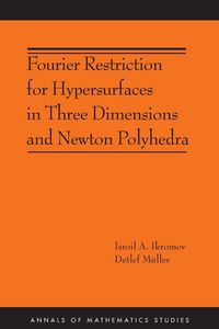 Produktbild: Fourier Restriction for Hypersurfaces in Three Dimensions and Newton Polyhedra
