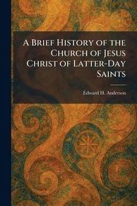 Produktbild: A Brief History of the Church of Jesus Christ of Latter-Day Saints