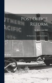 Produktbild: Post Office Reform [microform]: Its Importance and Practicability