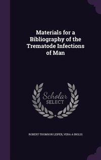 Produktbild: Materials for a Bibliography of the Trematode Infections of Man