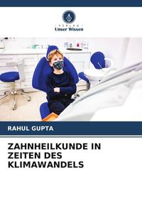 Produktbild: Zahnheilkunde in Zeiten des Klimawandels