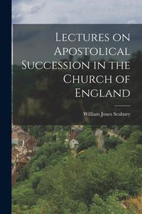 Produktbild: Lectures on Apostolical Succession in the Church of England