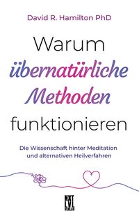 Bild vom Artikel Warum übernatürliche Methoden funktionieren vom Autor David R. Hamilton