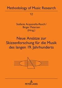 Produktbild: Neue Ans&auml;tze zur Skizzenforschung f&uuml;r die Musik des langen 19. Jahrhunderts