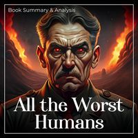 Produktbild: All The Worst Humans: Book Summary & Analysis