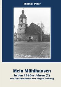 Produktbild: Mein M&uuml;hlhausen in den 1980er Jahren / Mein M&uuml;hlhausen in den 1980er Jahren (2)