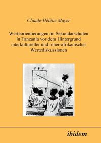 Produktbild: Mayer, C: Werteorientierungen an Sekundarschulen in Tanzania