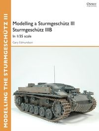 Produktbild: Modelling a Sturmgesch&uuml;tz III Sturmgesch&uuml;tz IIIB