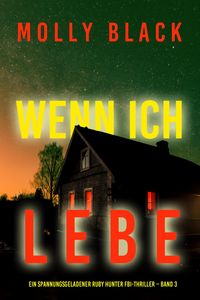 Produktbild: Wenn ich lebe (Ein spannungsgeladener Ruby Hunter FBI-Thriller - Band 3)