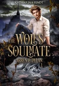 Produktbild: The Wolf's Soulmate - Arren und Dylan ( Band 1 )