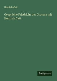 Produktbild: Gespr&auml;che Friedrichs des Grossen mit Henri de Catt
