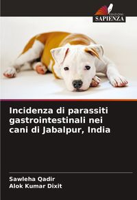 Produktbild: Incidenza di parassiti gastrointestinali nei cani di Jabalpur, India