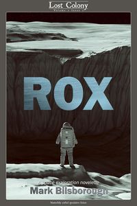 Bild vom Artikel Rox: A Space Exploration Novelette (Lost Colony, #1.1) vom Autor Mark Bilsborough