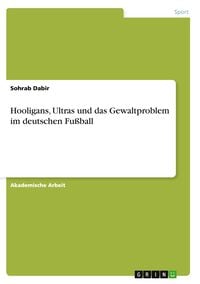 Produktbild: Hooligans, Ultras und das Gewaltproblem im deutschen Fu&szlig;ball