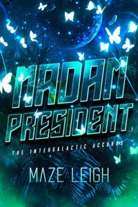 Produktbild: Madam President (The Intergalactic Accords, #1)