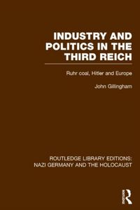 Produktbild: Industry and Politics in the Third Reich (Rle Nazi Germany & Holocaust) Ruhr Coal, Hitler and Europe