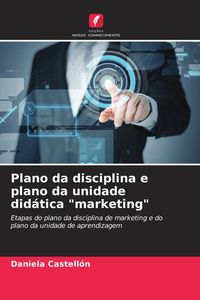 Produktbild: Plano da disciplina e plano da unidade did&aacute;tica "marketing"