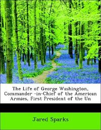 Produktbild: Sparks, J: Life of George Washington, Commander -in-Chief of