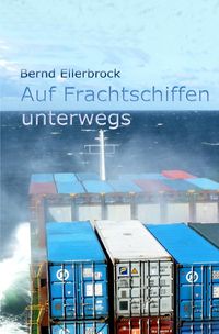 Bild vom Artikel Auf Frachtschiffen unterwegs vom Autor Bernd Ellerbrock