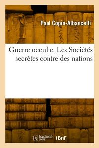 Produktbild: Guerre Occulte. Les Soci&eacute;t&eacute;s Secr&egrave;tes Contre Des Nations