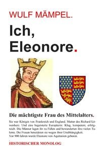 Produktbild: Ich, Eleonore. Die m&auml;chtigste Frau des Mittelalters.