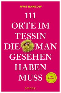 Produktbild: 111 Orte im Tessin, die man gesehen haben muss