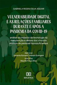 Produktbild: Vulnerabilidade Digital e as Rela&ccedil;&otilde;es Familiares durante e ap&oacute;s a Pandemia da Covid-19