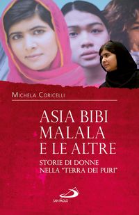 Produktbild: Asia Bibi, Malala e le altre. Storie di donne nella "Terra dei Puri"