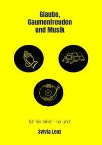 Produktbild: Glaube, Gaumenfreuden und Musik.